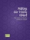 Making our voices heard – the stories of Muslim women in Ireland