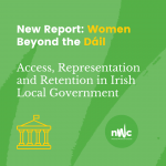 “Women Beyond the Dáil: Access, Representation, and Retention in Irish Local Government”