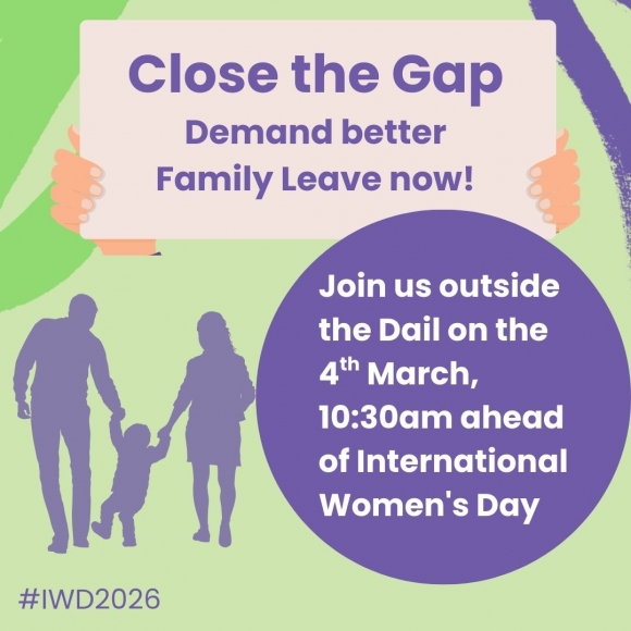Join NWC outside the Dáil ahead of International Women’s Day to demand properly paid family leave.