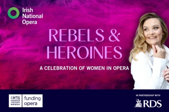 Rebels and Heroines - A Celebration of Women in Opera