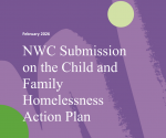 NWC Submission on the Child and  Family  Homelessness  Action Plan