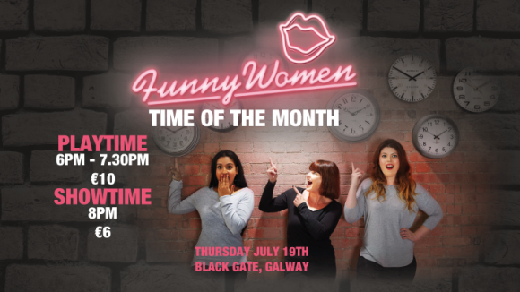 Funny Women’s successful Time of the Month is coming to Galway! Workshop & Event