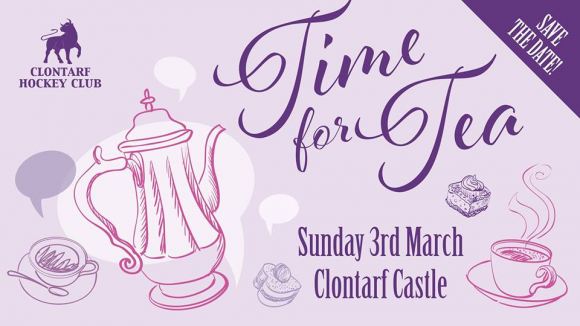 IWD Time For Tea in Clontarf Castle - proceeds for the Women’s section of Clontarf Hockey club.