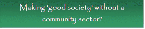 Making ‘good society’ without a community sector?