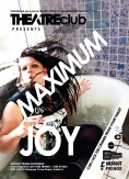 MAXIMUM JOY (Can I lick the crumbs from your table?)